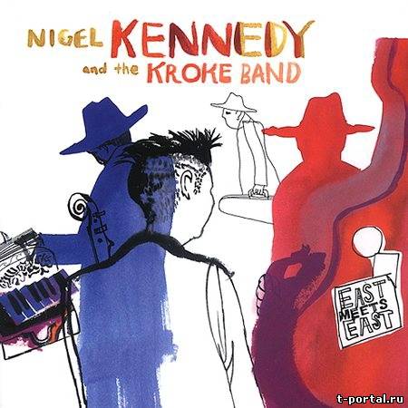 (Mp3) Nigel Kennedy & The Kroke Band - East Meets East (2003)