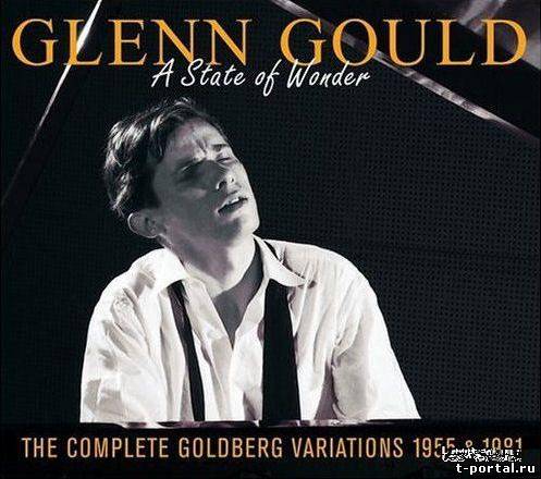 (Ape) Бах - Глен Гульд | Johann Sebastian Bach; 'A State of Wonder' Complete Goldberg Variations 1955-81 - Glenn Gould (Sony 2002) 3CD