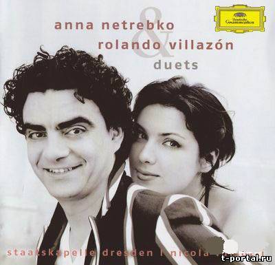 (Ape) Анна Нетребко и Роландо Виллазон | Anna Netrebko & Rolando Villazon - Duets (2007)