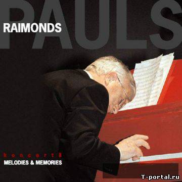 [Mp3] Раймонд Паулс - Мелодии и воспоминания / Raimonds Pauls - Melodies & Memories (2002)