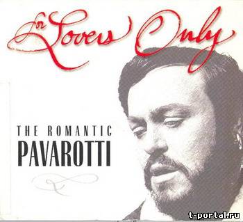 [Wav] Паваротти -  Избранное | Luciano Pavarotti - For Lovers Only - The Romantic Luciano (2 CD)