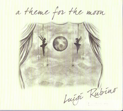 Luigi Rubino - A Theme For The Moon (2009)