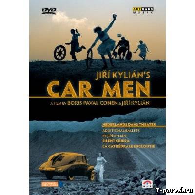 Кар Мен / Car Men (Boris Paval Conen, Jiri Kylian / Иржи Килиан) [2008 г., Современный танец, SATRip]